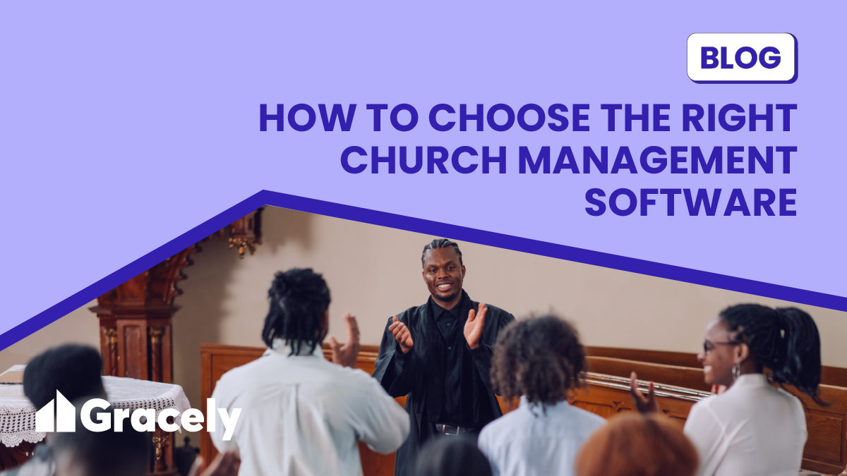 The Ultimate Guide to Choosing The Right Church Management Software